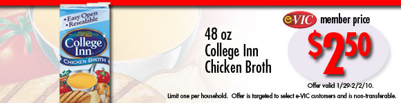 College Inn Chicken Broth - 48 oz : eVIC Member Price - $2.50 - Limit 1 