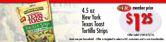 New York Texas Toast Tortilla Strips - 4.5 oz : eVIC Member Price - $1.25 - Limit 1 