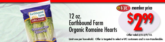 Earthbound Farm Organic Romaine Hearts - 12 oz : eVIC Member Price - $2.99 - Limit 1