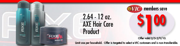 Save $1.00 when you purchase any (1) AXE Hair Care Product - 2.64-12 oz - Limit 1