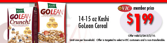 Kashi GoLean Cereal - 14 to 15 oz : eVIC Member Price - $1.99 - Limit 1