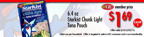 Starkist Chunk Light Tuna Pouch - 6.4 oz : eVIC Member Price - $1.69 - Limit 1 