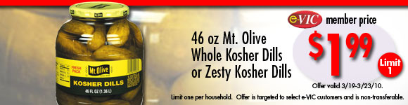 Mt Olive Whole Kosher Dills or Zesty Kosher Dills - 46 oz : eVIC Member Price - $1.99 - Limit 1 