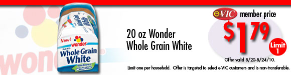 Wonder Whole Grain White Bread - 20 oz : eVIC Member Price - $1.79 - Limit 1