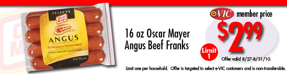 Oscar Mayer Angus Beef Franks - 16 oz : eVIC Member Price - $2.99 - Limit 1