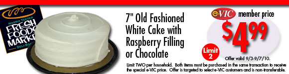 Fresh Foods Market Old Fashioned White Cake with Raspberry Filling or Chocolate - 7 inch : eVIC Member Price - $4.99 - Limit 2