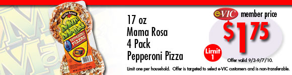 Mama Rosa 4-pack Pepperoni Pizza - 17 oz : eVIC Member Price - $1.75 - Limit 1